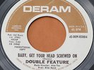 Garage Psych Pop 45 – DOUBLE FEATURE – Baby, Get Your Head Screwed On – DERAM