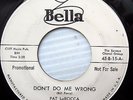 PAT LaROCCA & BELLATONES doowop 45 DON'T DO ME WRONG ROWENA Bella promo e8878