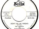 PAT LaROCCA & Bellatones Rowena/ Don't Do Me Wrong Bella 45 GROUP ROCKER HEAR IT
