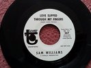 NORTHERN MONSTER SAM WILLIAMS - LOVE SLIPPEDTHROUGH MY FINGERS -TOWER PROMO