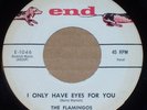 The Flamingos-I Only Have Eyes For You 1st press 1959 End E-1046 45 Doo Wop