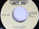 Hear Modern Soul Disco Unknown 45 Act Iii - After I'M Gone / Time Will Tell On
