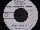 PHIL PHILLIPS: No One Else But You / I Love To Love You 45 (dj) Soul