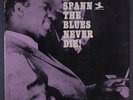 OTIS SPANN: The Blues Never Die LP (Mono, blue trident lbl) rare Blues & R&B