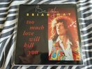 Brian may. Queen. Too much love will kill you 7