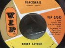Northern Soul 45 - Bobby Taylor - Blackmail / Oh I've Been Blessed VIP NM-