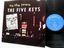 The FIVE KEYS Lp On The Town U.S. Reissue MINT- Doo WOP ALADDIN label sm291
