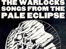 WARLOCKS-SONGS FROM THE PALE ECLIPSE-VINYL LP  NEW