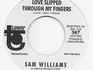 Sam Williams Love Slipped Through My Fingers/Let's Talk It Over - Tower