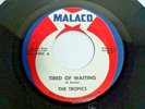 THE TROPICS - Tired Of Waiting / Talking 'Bout Love (Garage 45 RPM) Malaco