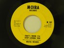 Belita Woods 45 THAT'S WHEN ILL STOP / DO YOUR THING...   MOIRA VG to VG-