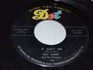 Ray Campi It Ain't Me Rockabilly 45 Original DOT RECORD 15617 45rpm