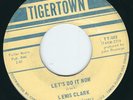 FL R&B Northern soul Lewis Clark TIGERTOWN 002 I need your lovin' so bad ?