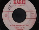 HERO & BURDMEN: Please Forgive Me Baby / Somethings Got A Hold On Me 45 (beat d