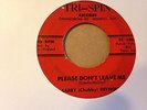 LARRY 'CHUBBY' REYNOLDS - PLEASE DONT LEAVE/SEARCHIN & LOOKING-TRI-SPIN 7