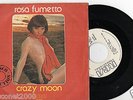 ROSA FUMETTO - Crazy Moon / Una Rosa Per Te, SG 7