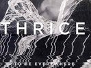 Thrice-To Be Everywhere Is To Be Nowh  VINYL NUEVO