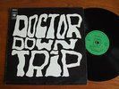 RARE LP DOCTOR DOWNTRIP 1973 1ST PRESS MONSTER HEAVY BLUES PROG PSYCH ROCK