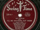 HEAR - Rare Blues 78 - Ray Charles - I'll Do Anything But Work - Swing Time #229