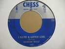 HOWLIN WOLF I HAVE A LITTLE GIRL KILLER BLUES 45 ON CHESS 1593 LISTEN TO BOTH