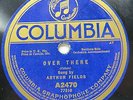 Arthur Fields / Charles Harrison - COLUMBIA A2470 - WW 1 - Over There