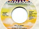 Stanley Mitchell  **  Get It Baby  /   Quit Twistin ' My Arm  **  DYNAMO GOLDEN
