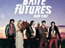 BRITE FUTURES-DARK PAST  (US IMPORT)  VINYL LP NEW