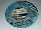 THE BARRINO BROTHERS=TRAPPED IN A LOVE   VG+