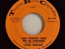 Louis Jordan R&B 45 - Saturday Nite Fish Fry/Ain't Nobody Here But Us Chickens
