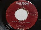 LITTLE JOE & LATINAIRES - Echale Cinco al Piano / Por Un Amor RARE VALMON 7
