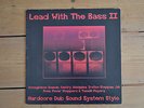 LEAD WITH THE BASS II 2 Hardcore Dub Sound System Style Jah Free LP Ex Listen