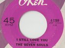 RARE ORIGINAL NORTHERN SOUL 45 - THE SEVEN SOULS - I STILL LOVE YOU - OKEH