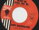 RARE ORIG NORTHERN SOUL 45 - BABY WASHINGTON - IT'LL NEVER BE OVER FOR ME - SUE