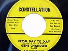 GENE CHANDLER-FROM DAY TO DAY ON CONSTELLATION NORTHERN 45
