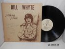 BILL WHYTE Making Music RARE PRIVATE PRESS 1975 Country LP SIGNED Elvis Presley