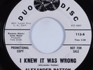 Northern/Deep Soul 45 ALEXANDER PATTON I Knew It Was Wrong DUO DISC HEAR