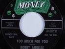 Northern/Deep Soul 45 BOBBY ANGELLE Too Much For You MONEY HEAR NM