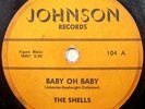 THE SHELLS Baby Oh Baby b/w Angel Eyes 78 rpm *RARE DOO WOP* Johnson 104