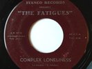 FATIGUES I’m Defeated / Complex Loneliness STANCO Rare Garage Rock 45 ? Hear