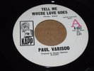 NORTHERN SOUL  45 - PAUL VARISCO - TELL ME WHERE LOVE GOES - KAPP PROMO