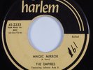 Doo Wop 45 EMPIRES Magic Mirror HARLEM VG+ HEAR
