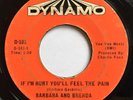 Northern Soul 45 BARBARA +BRENDA “If I’m Hurt You’ll Feel Pain” DYNAMO orig HEAR