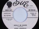 R&B Rocker 45 BOBBY HENDRICKS Molly Be Good SUE HEAR VG+