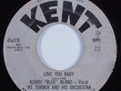 R&B Blues 45 BOBBY BLAND Love You Baby KENT HEAR