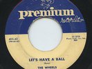 HEAR - Rare R&B / Doo Wop 45 - The Wheels - Let's Have A Ball - Premium # 405-45