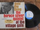 HORACE SILVER QUINTET  DOIN' THE THING AT THE VILLAGE GATE   BLUE NOTE JAZZ