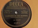 Al Jolson - 78rpm single 10-inch – Decca #24109 Carolina In The Morning