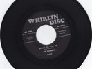 WHIRLIN` DISC 107- CHANNELS- WHAT DO YOU DO- RARE R&R VERSION