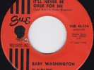 Northern Soul---BABY WASHINGTON--It'll Never Be Over For Me--