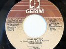7 MILES HIGH-DO IT TO YOU /SHE'S GONE AWAY ON GERIM RARE MODERN SOUL BOOGIE 45